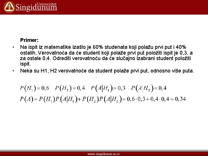  • • Primer: Na ispit iz matematike izašlo je 60% studenata koji polažu