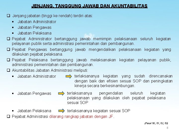 JENJANG, TANGGUNG JAWAB DAN AKUNTABILITAS q Jenjang jabatan (tinggi ke rendah) terdiri atas: §