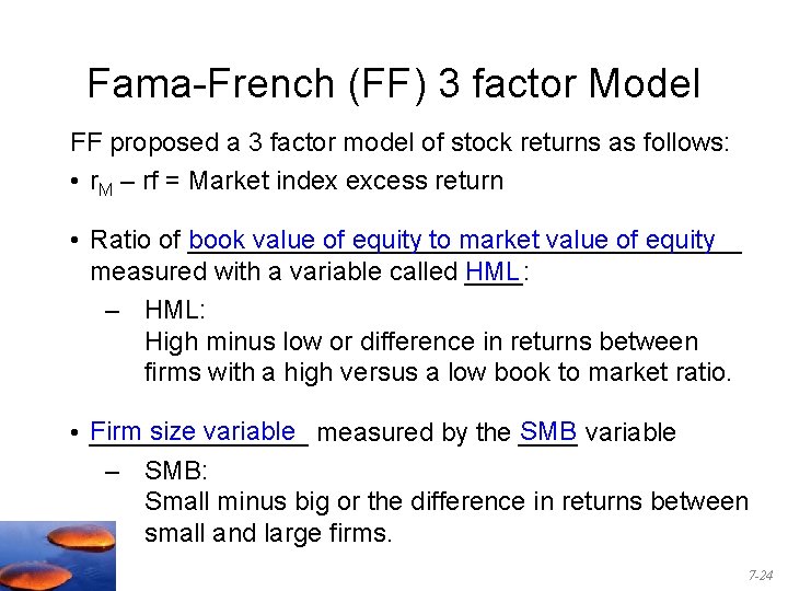 Fama-French (FF) 3 factor Model FF proposed a 3 factor model of stock returns