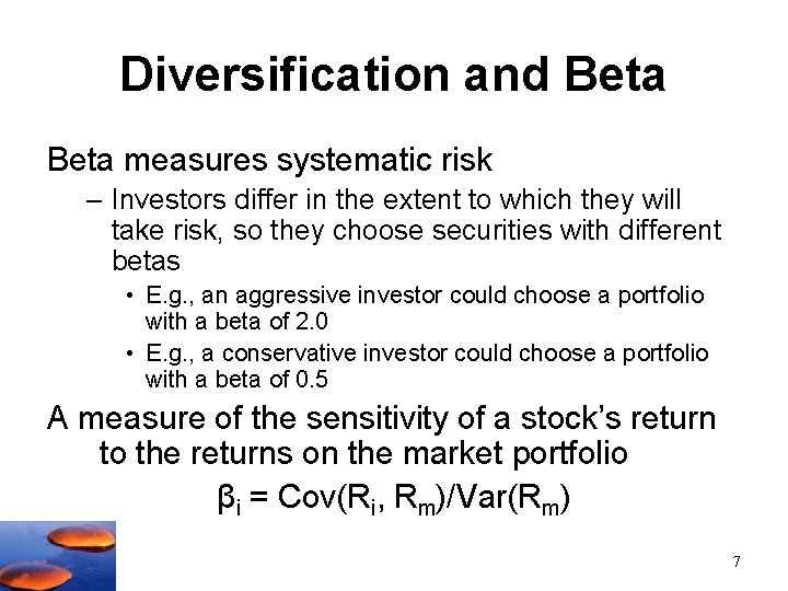 Diversification and Beta measures systematic risk – Investors differ in the extent to which