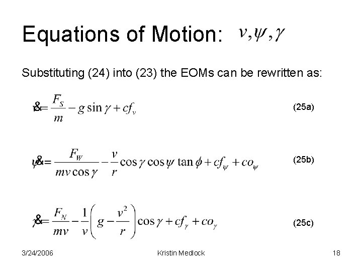 Equations of Motion: Substituting (24) into (23) the EOMs can be rewritten as: (25 Equations of Motion: Substituting (24) into (23) the EOMs can be rewritten as: (25