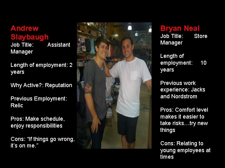 Andrew Slaybaugh Job Title: Assistant Manager Length of employment: 2 years Why Active? :