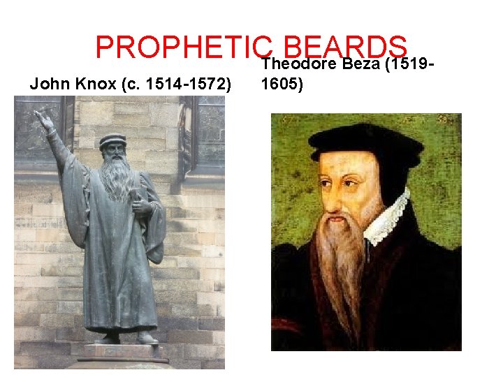 PROPHETICTheodore BEARDS Beza (1519 John Knox (c. 1514 -1572) 1605) 