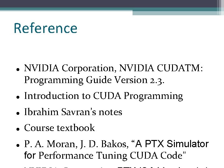 Reference NVIDIA Corporation, NVIDIA CUDATM: Programming Guide Version 2. 3. Introduction to CUDA Programming