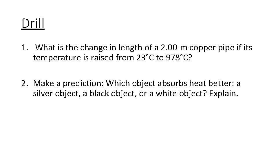 Drill 1. What is the change in length of a 2. 00 -m copper