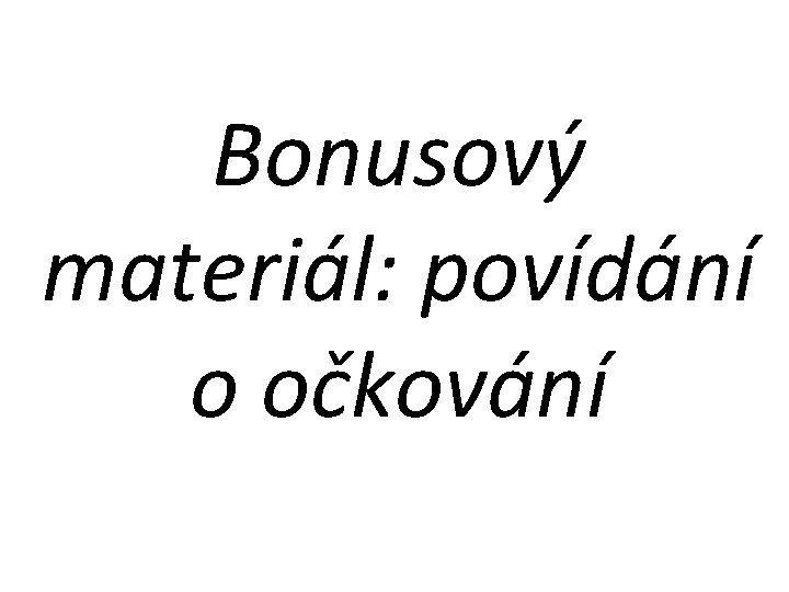 Bonusový materiál: povídání o očkování 