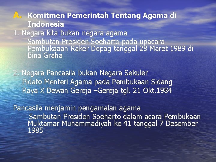 A. Komitmen Pemerintah Tentang Agama di Indonesia 1. Negara kita bukan negara agama Sambutan