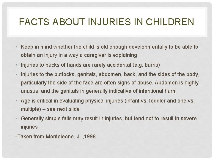 FACTS ABOUT INJURIES IN CHILDREN • Keep in mind whether the child is old