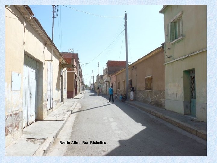 Barrio Alto : Rue Richelieu. 