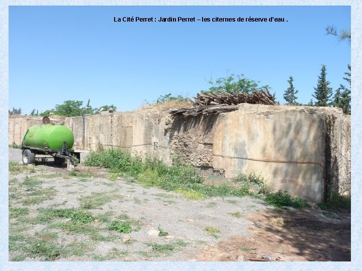 La Cité Perret : Jardin Perret – les citernes de réserve d’eau. 