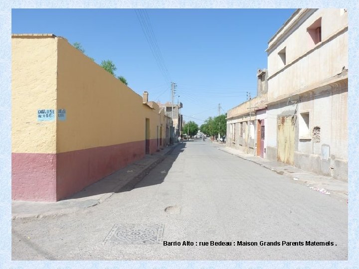 Barrio Alto : rue Bedeau : Maison Grands Parents Maternels. 