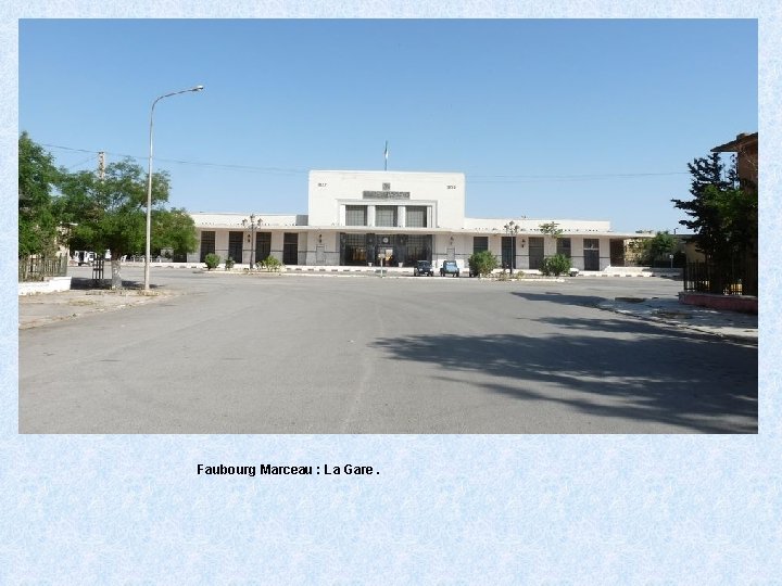 Faubourg Marceau : La Gare. 