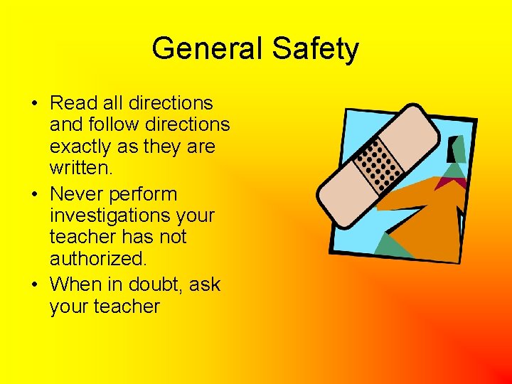 General Safety • Read all directions and follow directions exactly as they are written.