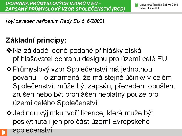 OCHRANA PRŮMYSLOVÝCH VZORŮ V EU – ZAPSANÝ PRŮMYSLOVÝ VZOR SPOLEČENSTVÍ (RCD) (byl zaveden nařízením