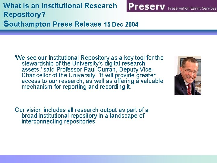 What is an Institutional Research Repository? Southampton Press Release 15 Dec 2004 'We see