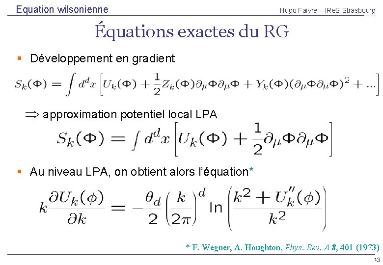 Equation wilsonienne Hugo Faivre – IRe. S Strasbourg Équations exactes du RG Développement en