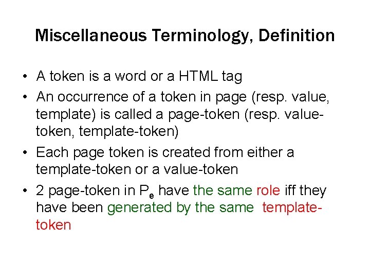 Miscellaneous Terminology, Definition • A token is a word or a HTML tag •