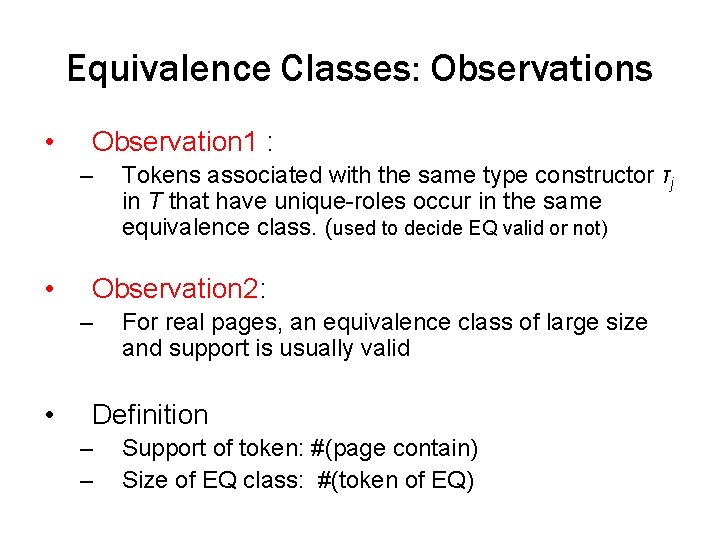Equivalence Classes: Observations • Observation 1 : – • Observation 2: – • Tokens