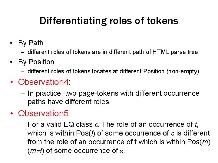 Differentiating roles of tokens • By Path – different roles of tokens are in
