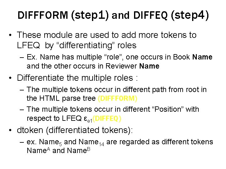 DIFFFORM (step 1) and DIFFEQ (step 4) • These module are used to add