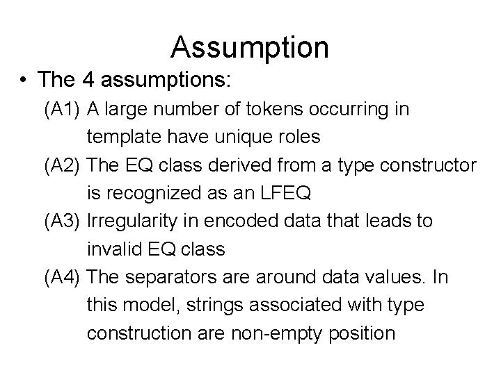 Assumption • The 4 assumptions: (A 1) A large number of tokens occurring in