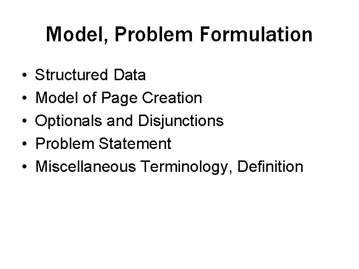 Model, Problem Formulation • • • Structured Data Model of Page Creation Optionals and
