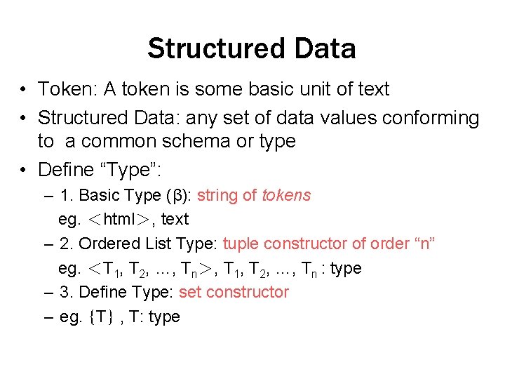 Structured Data • Token: A token is some basic unit of text • Structured