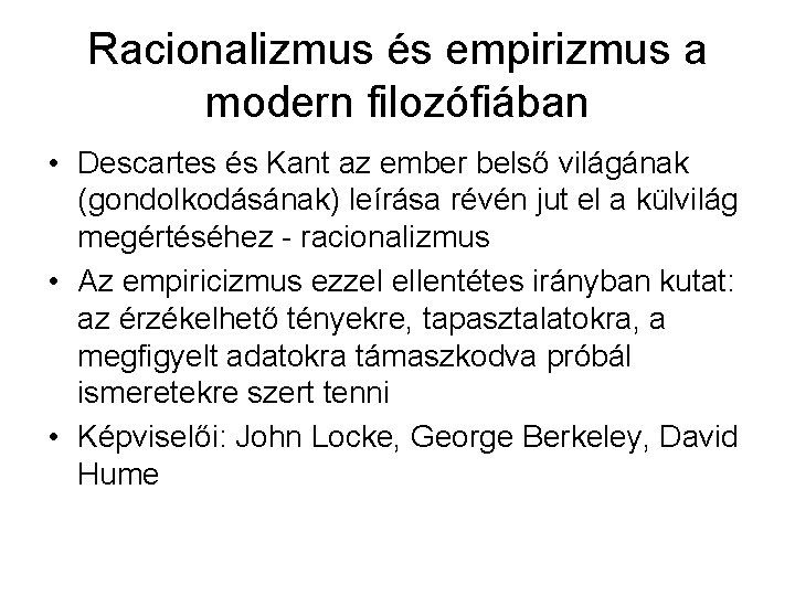 Racionalizmus és empirizmus a modern filozófiában • Descartes és Kant az ember belső világának