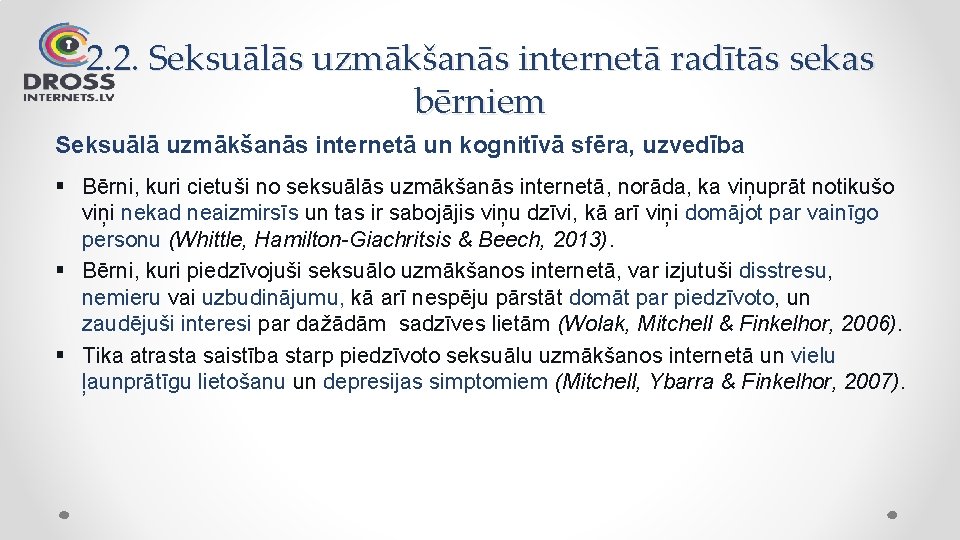 2. 2. Seksuālās uzmākšanās internetā radītās sekas bērniem Seksuālā uzmākšanās internetā un kognitīvā sfēra,