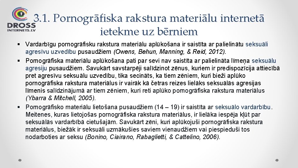 3. 1. Pornogrāfiska rakstura materiālu internetā ietekme uz bērniem § Vardarbīgu pornogrāfisku rakstura materiālu