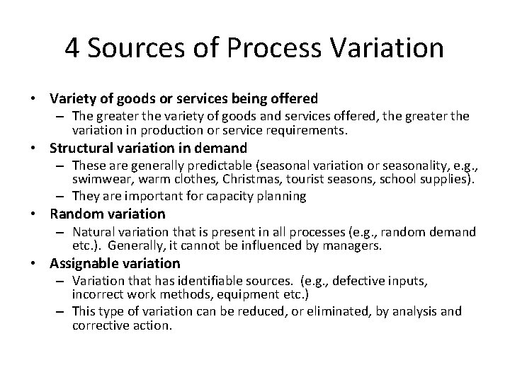4 Sources of Process Variation • Variety of goods or services being offered – 4 Sources of Process Variation • Variety of goods or services being offered –