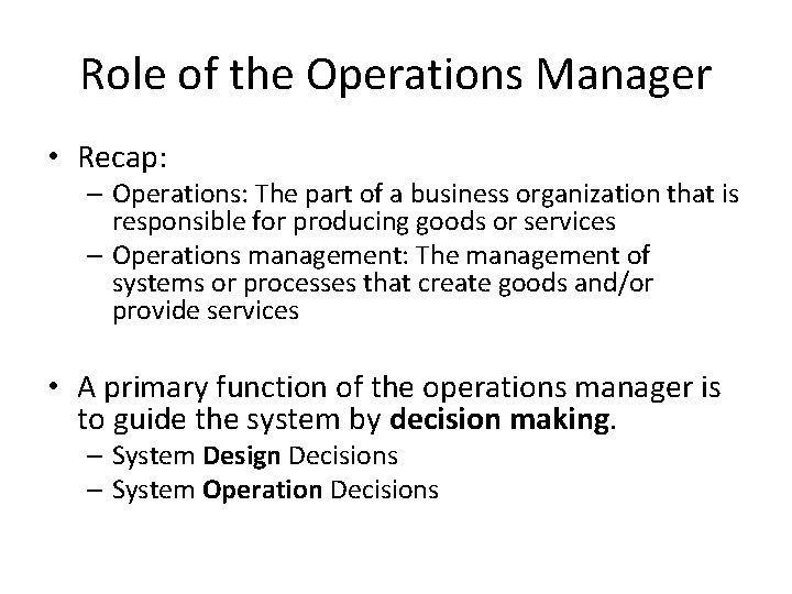 Role of the Operations Manager • Recap: – Operations: The part of a business