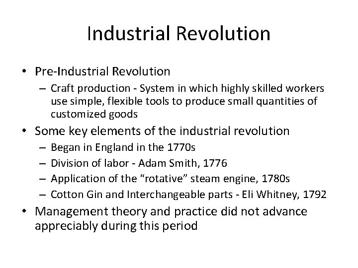 Industrial Revolution • Pre-Industrial Revolution – Craft production - System in which highly skilled