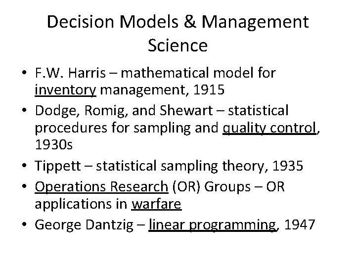 Decision Models & Management Science • F. W. Harris – mathematical model for inventory