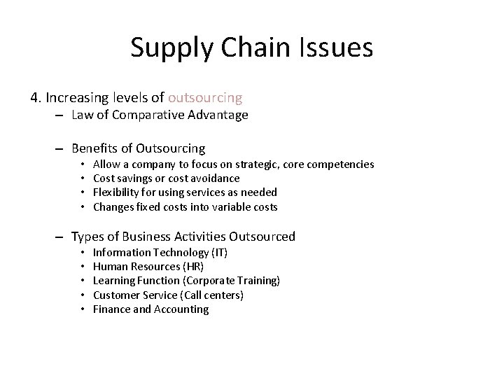 Supply Chain Issues 4. Increasing levels of outsourcing – Law of Comparative Advantage –