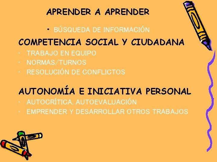 APRENDER A APRENDER • BÚSQUEDA DE INFORMACIÓN COMPETENCIA SOCIAL Y CIUDADANA • TRABAJO EN