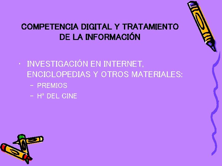 COMPETENCIA DIGITAL Y TRATAMIENTO DE LA INFORMACIÓN • INVESTIGACIÓN EN INTERNET, ENCICLOPEDIAS Y OTROS