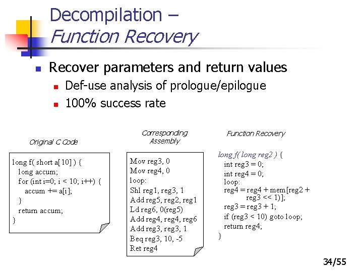 Decompilation – Function Recovery n Recover parameters and return values n n Def-use analysis