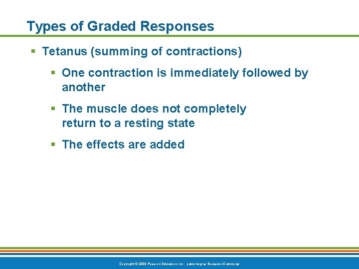 Types of Graded Responses § Tetanus (summing of contractions) § One contraction is immediately