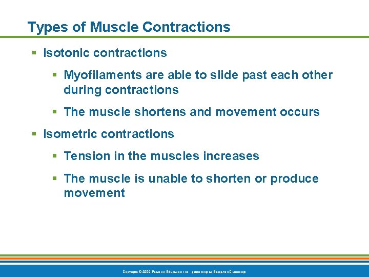 Types of Muscle Contractions § Isotonic contractions § Myofilaments are able to slide past
