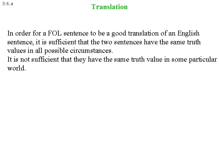 3. 6. a Translation In order for a FOL sentence to be a good