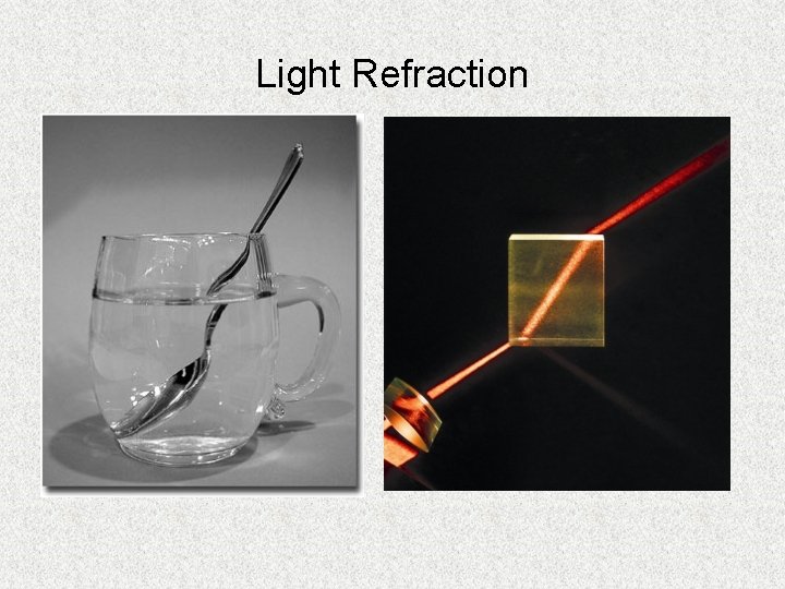 Light Refraction Light Refraction