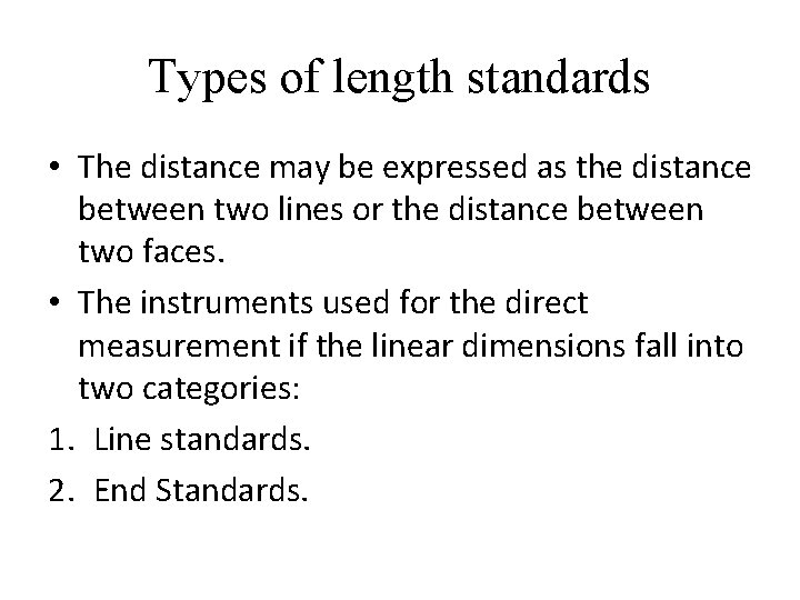Types of length standards • The distance may be expressed as the distance between