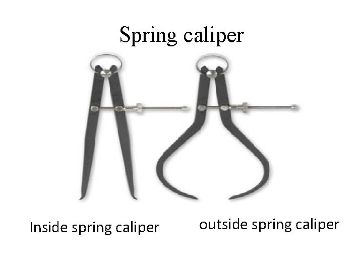 Spring caliper Inside spring caliper outside spring caliper 