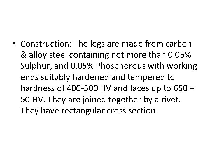 • Construction: The legs are made from carbon & alloy steel containing not