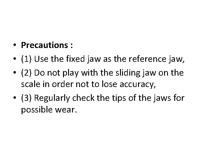  • Precautions : • (1) Use the fixed jaw as the reference jaw,