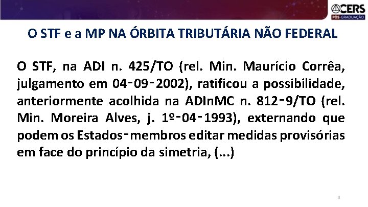 O STF e a MP NA ÓRBITA TRIBUTÁRIA NÃO FEDERAL O STF, na ADI