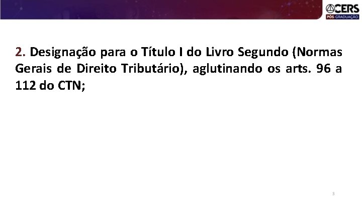 2. Designação para o Título I do Livro Segundo (Normas Gerais de Direito Tributário),