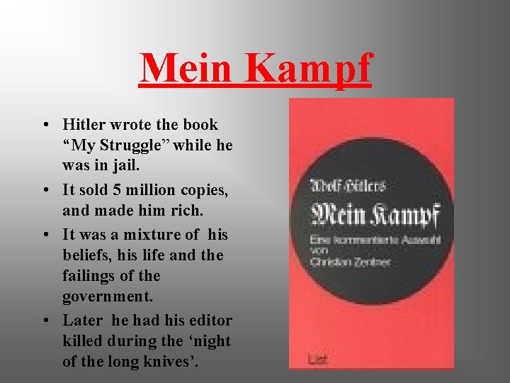 Mein Kampf • Hitler wrote the book “My Struggle” while he was in jail.