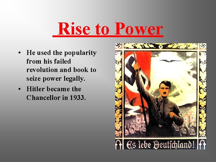 Rise to Power • He used the popularity from his failed revolution and book